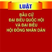 Luật bầu cử đại biểu quốc hội và đại biểu hội đồng nhân dân 2021 số 85/2015/QH13