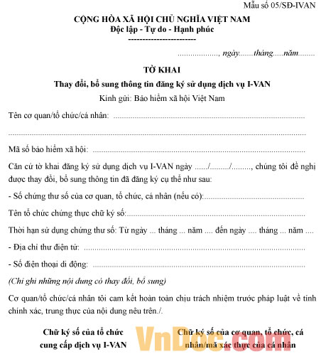 Mẫu số 05/SĐ-IVAN: Tờ khai thay đổi, bổ sung thông tin đăng ký sử dụng dịch vụ I-VAN