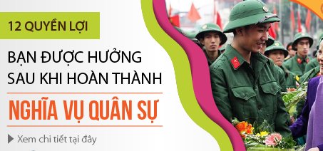 12 quyền lợi bạn được hưởng sau khi hoàn thành nghĩa vụ quân sự