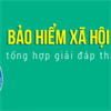 Hướng dẫn mới về thực hiện các chế độ BHXH từ 01/7/2017