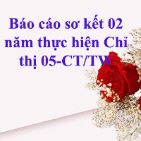 Báo cáo sơ kết 02 năm thực hiện Chỉ thị 05-CT/TW