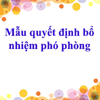 Mẫu quyết định bổ nhiệm phó phòng