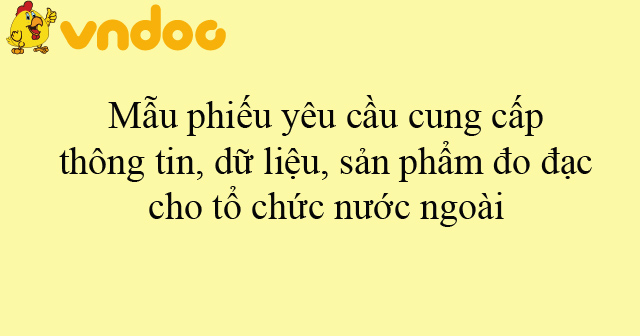 Mẫu phiếu yêu cầu cung cấp thông tin, dữ liệu, sản phẩm đo đạc cho tổ ...