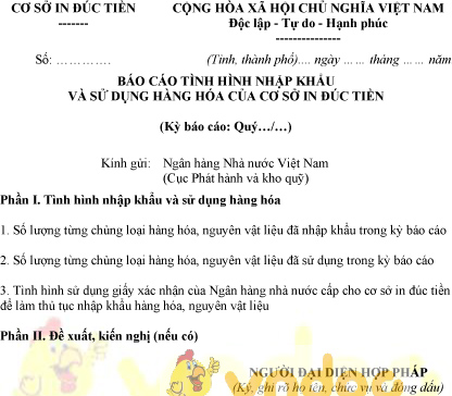 Mẫu báo cáo tình hình nhập khẩu và sử dụng hàng hóa của cơ sở in đúc tiền