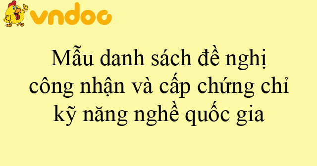 Mẫu danh sách đề nghị công nhận và cấp chứng chỉ kỹ năng nghề quốc gia