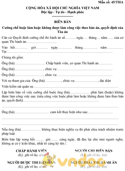 Mẫu số 45/THA: Biên bản cưỡng chế buộc làm hoặc không được làm theo bản án