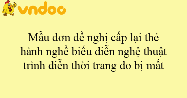 Mẫu đơn đề nghị cấp lại thẻ hành nghề biểu diễn nghệ thuật, trình diễn ...