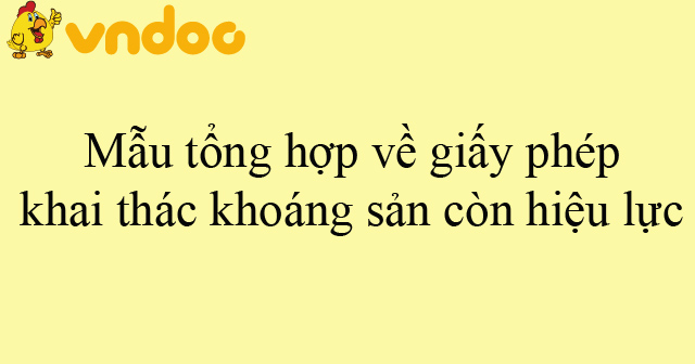 Mẫu tổng hợp về giấy phép khai thác khoáng sản còn hiệu lực - HoaTieu.vn