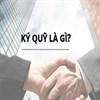 Ký quỹ là gì? Cập nhật 2024 mới nhất