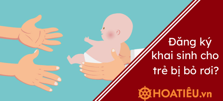 Thủ tục đăng ký khai sinh cho trẻ bị bỏ rơi