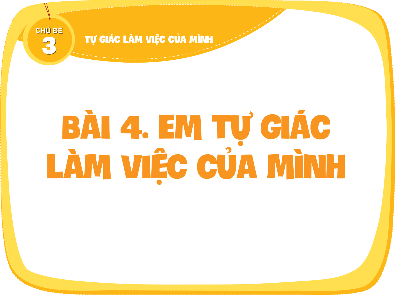 Bài 4: Tự giác làm việc của mình