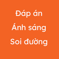 Đáp án cuộc thi Ánh sáng soi đường 2025