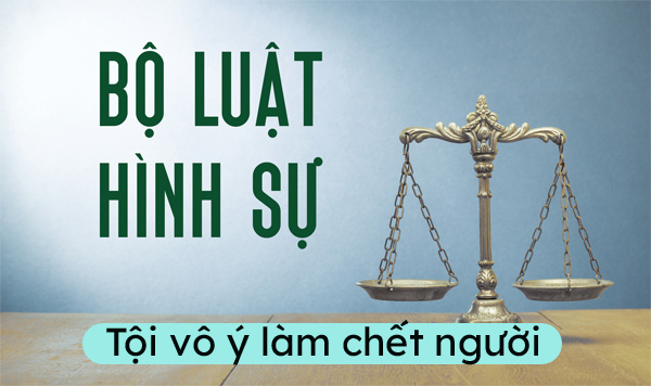 Quy định của pháp luật về tội vô ý làm chết người