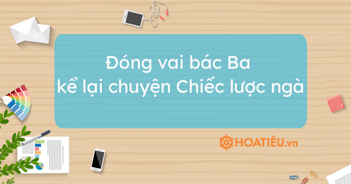 Đóng vai bác Ba kể lại chuyện Chiếc lược ngà siêu hay