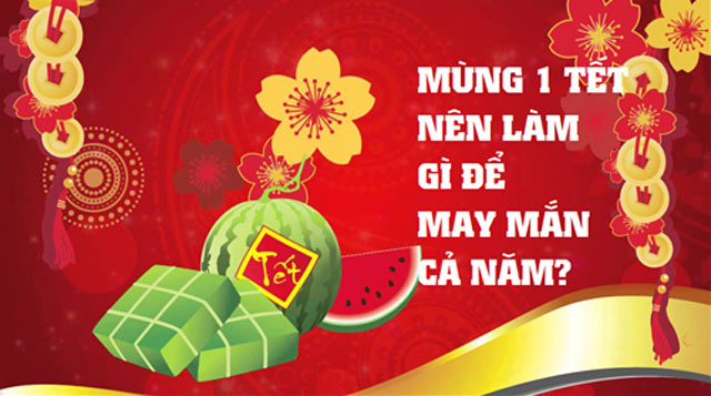 Mùng 1 tết nên làm gì để may mắn?