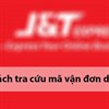Cách tra cứu vận đơn J&T Express nhanh và chính xác