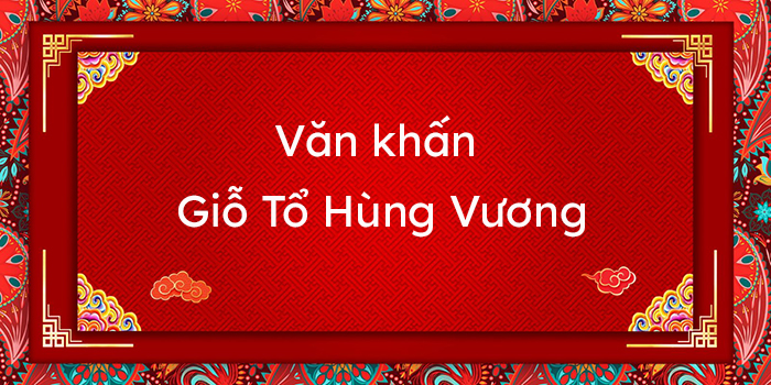 Văn khấn giỗ tổ Hùng Vương 10/3