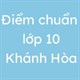 Công bố điểm chuẩn lớp 10 năm 2024 Khánh Hòa