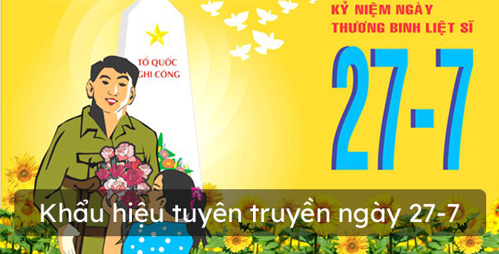 Khẩu hiệu tuyên truyền ngày thương binh, liệt sỹ 27-7