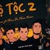 Lời bài hát Độ tộc 2 - Masew x Phúc Du x Pháo x Độ Mixi