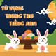 Từ vựng tiếng Anh về Trung thu 2024 ngắn gọn, bổ ích