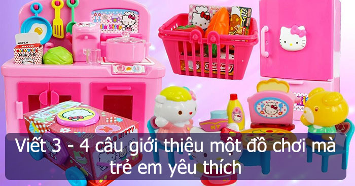 Giới thiệu một đồ chơi mà trẻ em yêu thích
