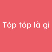 Tóp tóp là gì? Idol Tóp tóp là gì