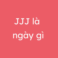 JJJ là gì? Thử thách JJJ