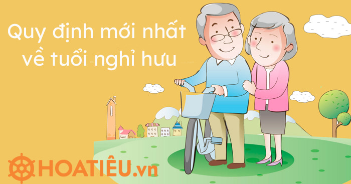 Quy định mới nhất về tuổi nghỉ hưu 2022