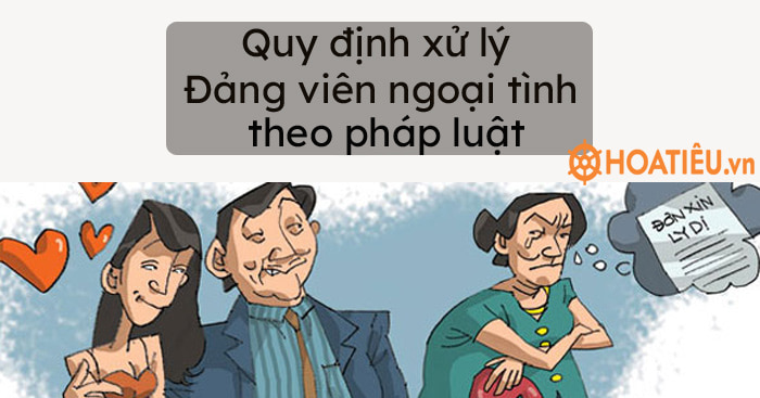 Quy định xử lý Đảng viên ngoại tình năm 2024