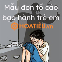 2 Mẫu đơn tố cáo bạo hành trẻ em 2024 và hướng dẫn soạn thảo