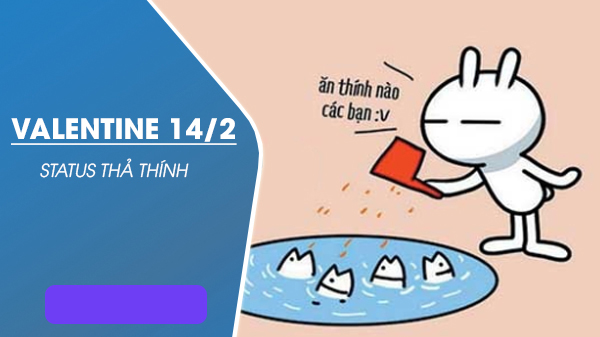 Status thả thính valentine 14/2 hay nhất 2022