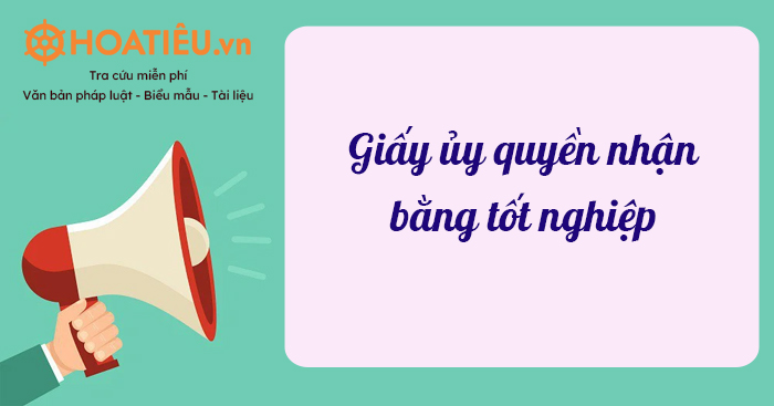 Giấy ủy quyền nhận bằng tốt nghiệp