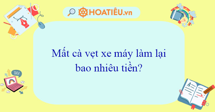 Mất cà vẹt xe máy làm lại hết bao nhiêu tiền?