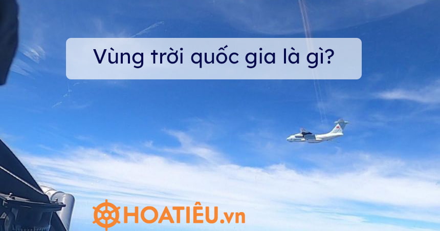 Vùng trời quốc gia là gì?