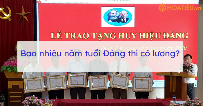 Bao nhiêu năm tuổi Đảng thì có lương?