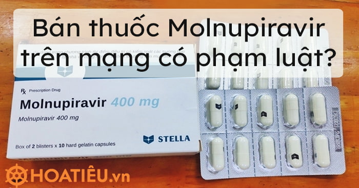 Bán thuốc Molnupiravir trên mạng có phạm luật?