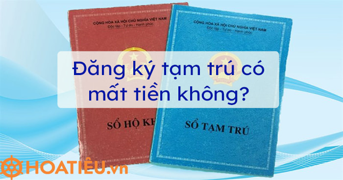 Đăng ký tạm trú có mất tiền không?