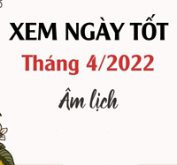 Ngày đẹp tháng 4 năm 2022