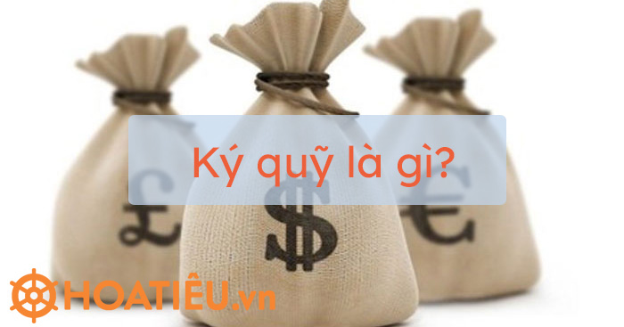 Ký quỹ là gì?
