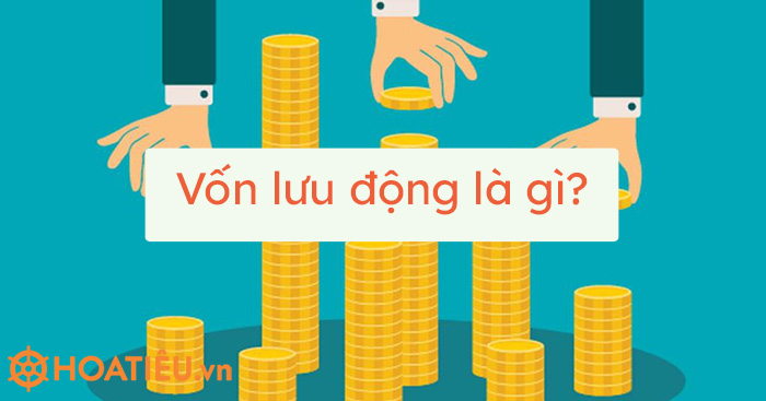 Vốn lưu động là gì?