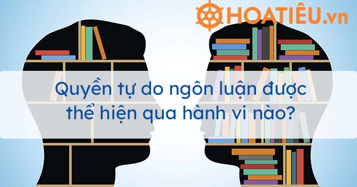 Quyền tự do ngôn luận là gì? 