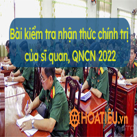 Bài kiểm tra nhận thức chính trị của sĩ quan, QNCN năm 2024