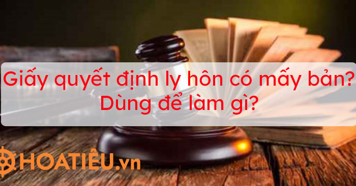 Giấy quyết định ly hôn có mấy bản? Dùng để làm gì?