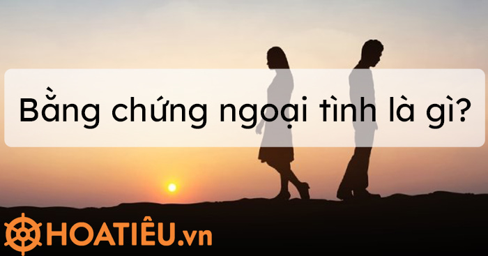 Thế nào là bằng chứng ngoại tình?