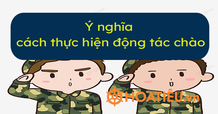 Quy định chào trong là một nét đẹp trong văn hóa các ngành lực lượng vũ trang.