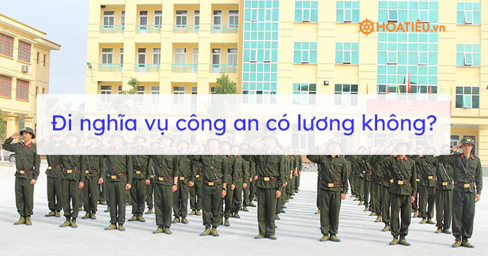Tham gia nghĩa vụ công an có lương không?