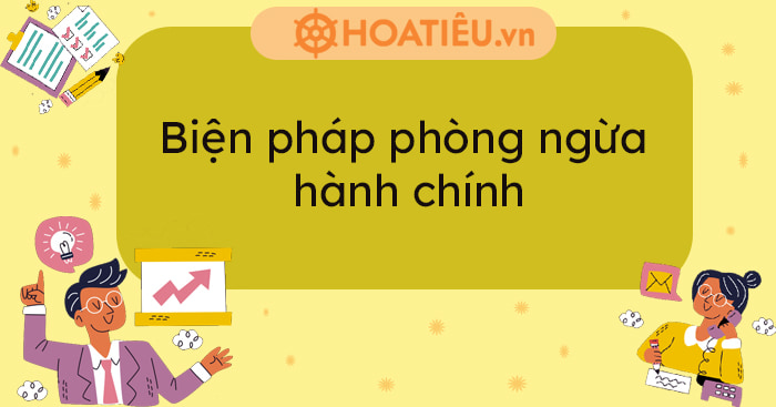 Biện pháp phòng ngừa hành chính