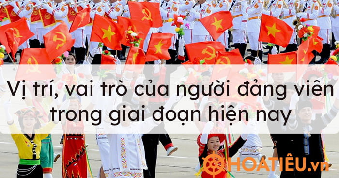 Vị trí, vai trò của người đảng viên trong giai đoạn hiện nay