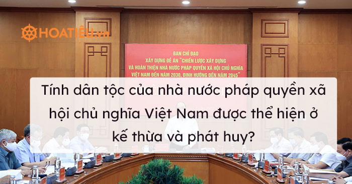 Tính dân tộc của nhà nước pháp quyền xã hội chủ nghĩa Việt Nam?